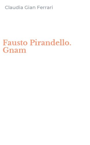 Fausto Pirandello. Gnam