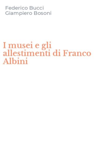 I musei e gli allestimenti di Franco Albini