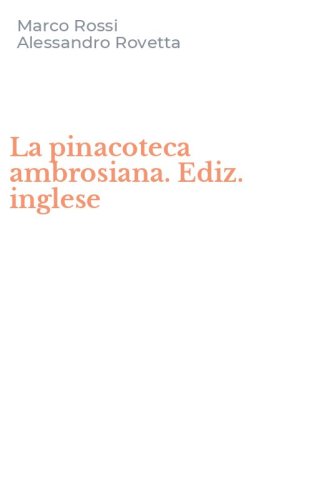 La pinacoteca ambrosiana. Ediz. inglese