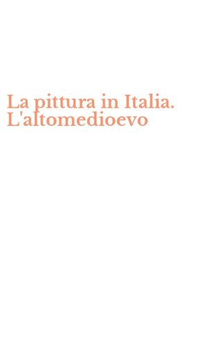 La pittura in Italia. L'altomedioevo