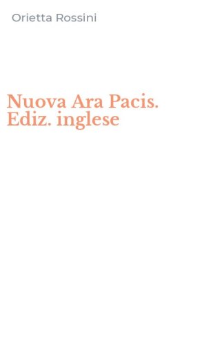 Nuova Ara Pacis. Ediz. inglese
