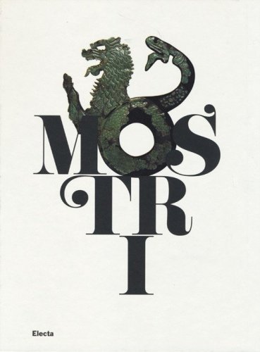 Mostri. Creature fantastiche della paura e del mito. Catalogo della mostra (Roma, 17 dicembre 2013-1 giugno 2014) - 17 DICEMBRE 2013-1 GIUGNO 2014)