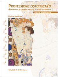 Professione ostetrica/o. Aspetti di medicina legale e responsabilit&agrave;