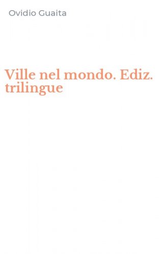 Ville nel mondo. Ediz. trilingue