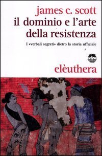 Il dominio e l'arte della resistenza. I &laquo;verbali segreti&raquo; dietro la storia ufficiale