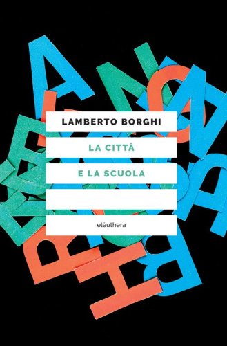 La citt&agrave; e la scuola
