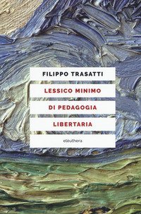 Lessico minimo di pedagogia libertaria