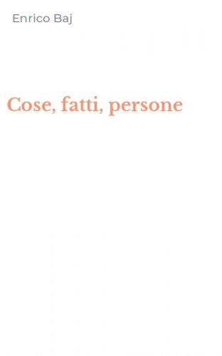 Cose, fatti, persone