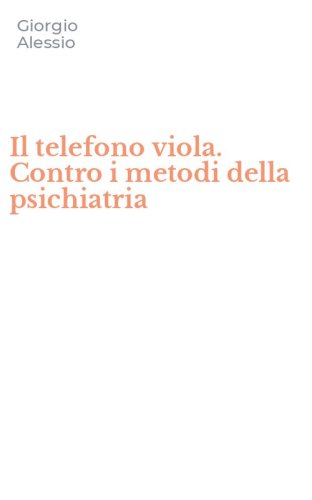 Il telefono viola. Contro i metodi della psichiatria