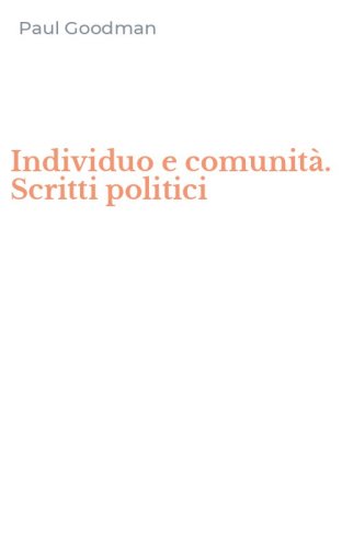 Individuo e comunit&agrave;. Scritti politici