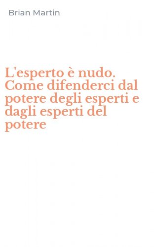 L'esperto &egrave; nudo. Come difenderci dal potere degli esperti e dagli esperti del potere