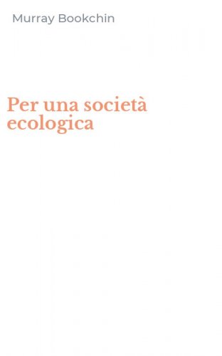 Per una societ&agrave; ecologica