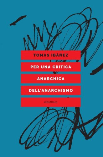 Per una critica anarchica dell'anarchismo
