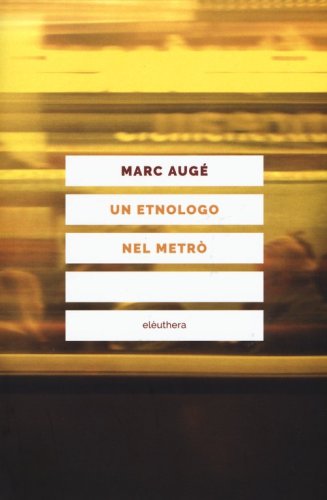 Un etnologo nel metr&ograve;