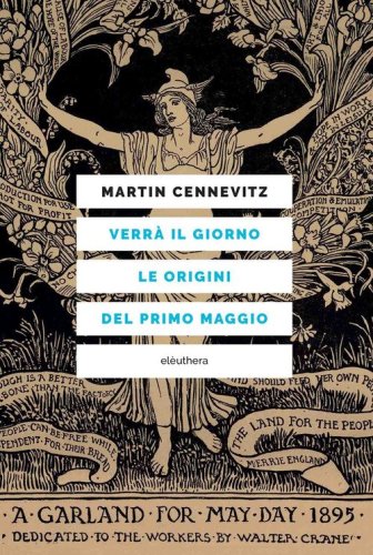 Verr&agrave; il giorno. Le origini del primo maggio