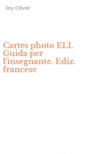 Cartes photo ELI. Guida per l'insegnante. Ediz. francese