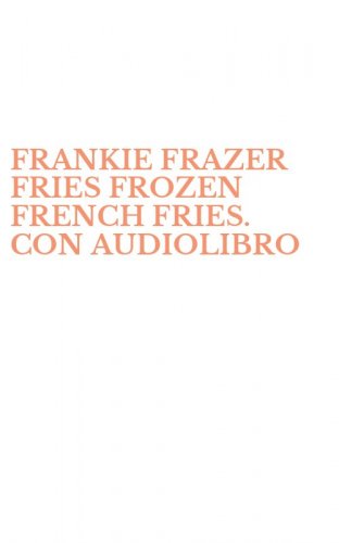 FRANKIE FRAZER FRIES FROZEN FRENCH FRIES. CON AUDIOLIBRO
