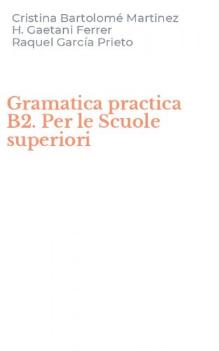 Gramatica practica B2. Per le Scuole superiori