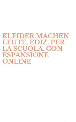 KLEIDER MACHEN LEUTE. EDIZ. PER LA SCUOLA. CON ESPANSIONE ONLINE