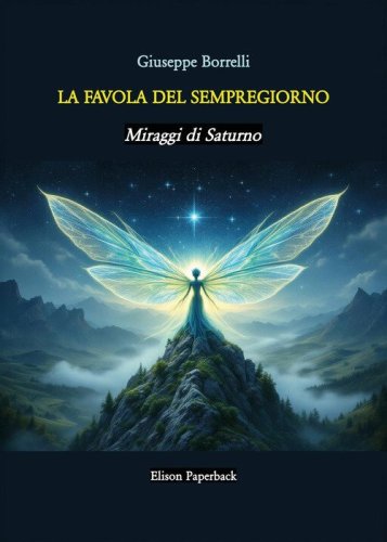 La favola del Sempregiorno. Miraggi di Saturno