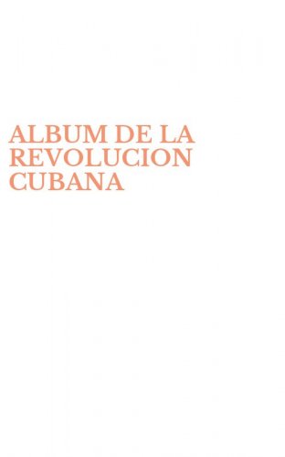 ALBUM DE LA REVOLUCION CUBANA
