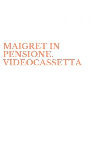 MAIGRET IN PENSIONE. VIDEOCASSETTA