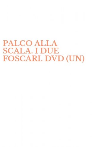 PALCO ALLA SCALA. I DUE FOSCARI. DVD (UN)