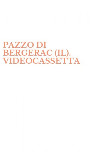 PAZZO DI BERGERAC (IL). VIDEOCASSETTA