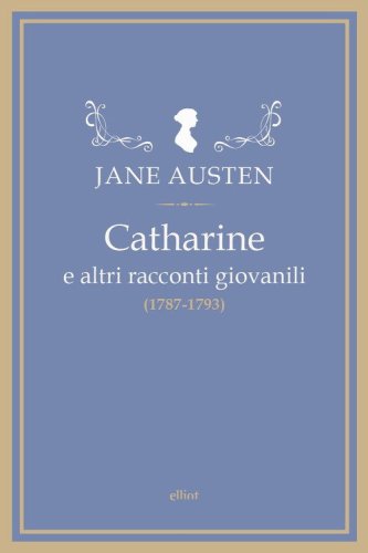 Catharine e altri racconti giovanili (1787-1793)