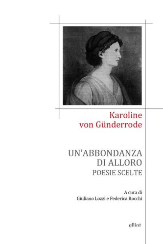 Un'abbondanza di alloro. Poesie scelte
