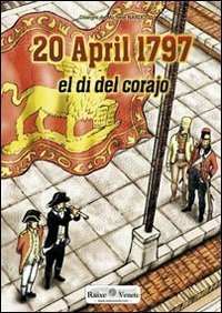 20 april 1797. El d&igrave; del corajo