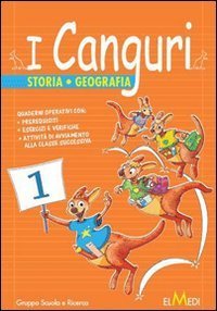 CANGURI. STORIA GEOGRAFIA. PER LA 2&ordf; CLASSE ELEMENTARE (I)