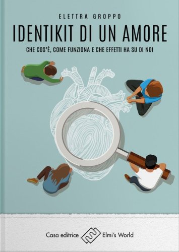 Identikit di un amore. Che cos'&egrave;, come funziona e che effetti ha su di noi
