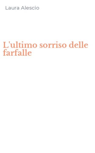 L'ultimo sorriso delle farfalle