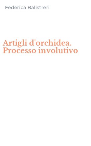 Artigli d'orchidea. Processo involutivo