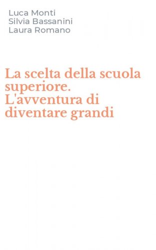 La scelta della scuola superiore. L'avventura di diventare grandi