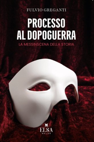 Processo al dopoguerra. La messinscena della storia