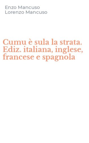 Cumu &egrave; sula la strata. Ediz. italiana, inglese, francese e spagnola