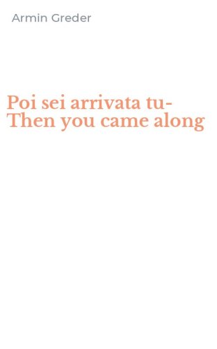 Poi sei arrivata tu-Then you came along