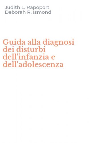 Guida alla diagnosi dei disturbi dell'infanzia e dell'adolescenza