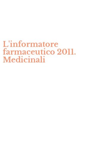 L'informatore farmaceutico 2011. Medicinali