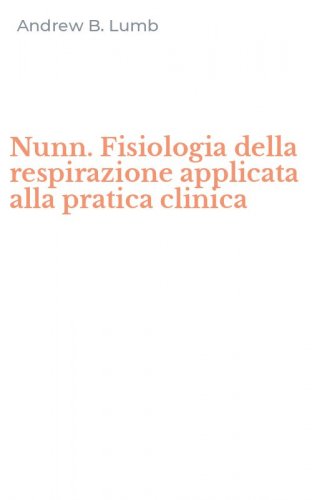 Nunn. Fisiologia della respirazione applicata alla pratica clinica