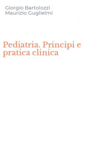 Pediatria. Principi e pratica clinica