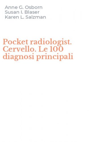 Pocket radiologist. Cervello. Le 100 diagnosi principali