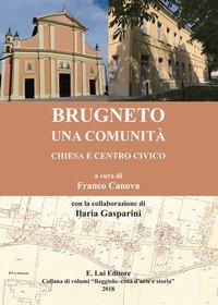 Brugneto una comunit&agrave;. Chiesa e centro civico