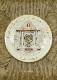 Cenacolo dialettale mantovano &laquo;al Fogoler&raquo; 45&deg; anniversario. 1972-2017
