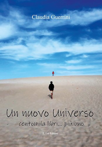 Un nuovo universo. Centomila libri... pi&ugrave; uno