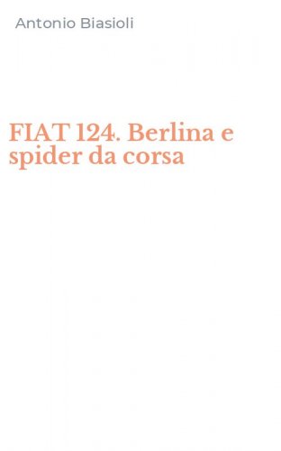 FIAT 124. Berlina e spider da corsa