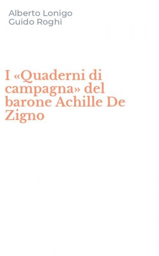 I &laquo;Quaderni di campagna&raquo; del barone Achille De Zigno