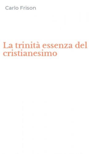 La trinit&agrave; essenza del cristianesimo